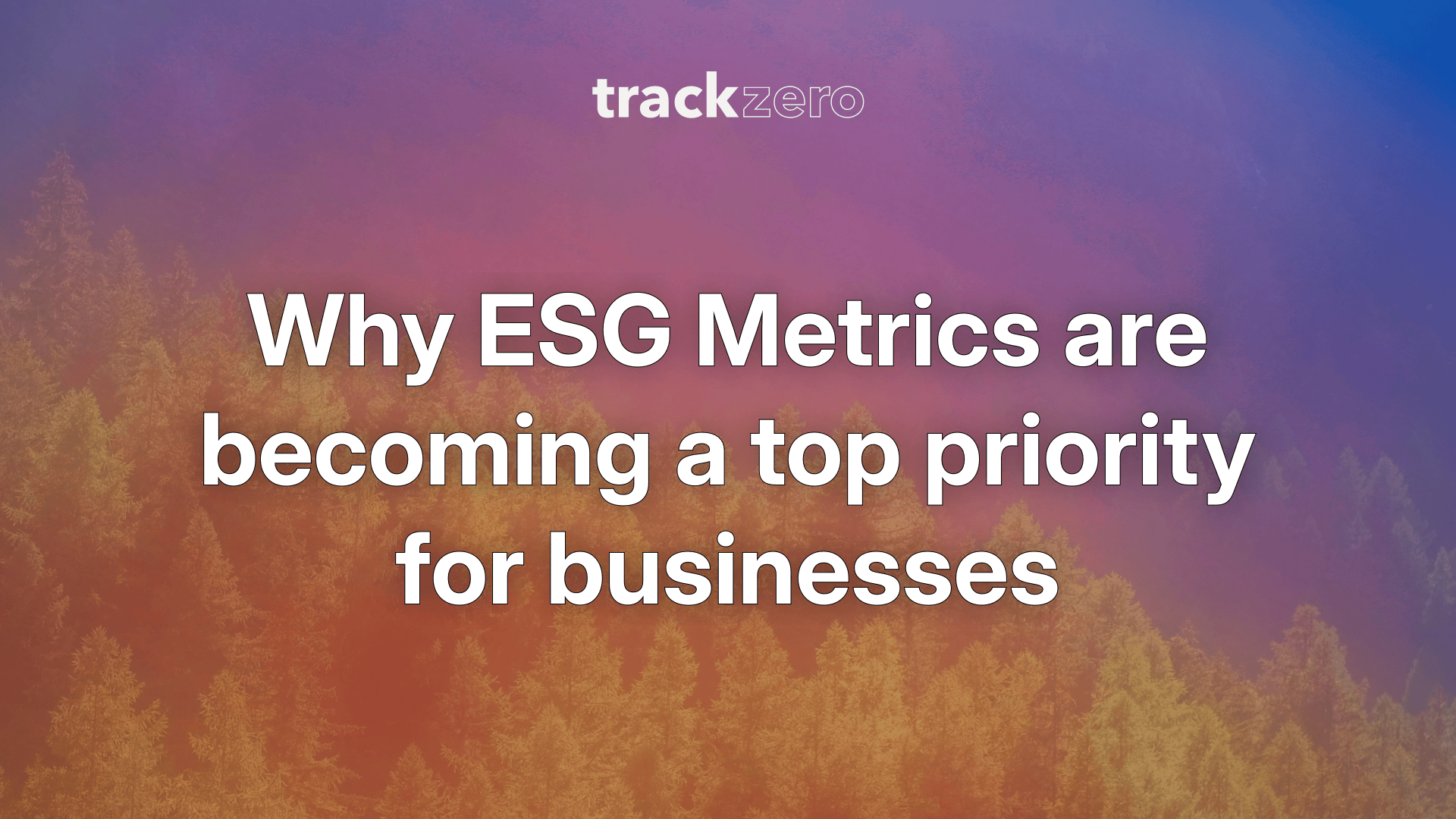 ESG Metrics are becoming a top priority for businesses