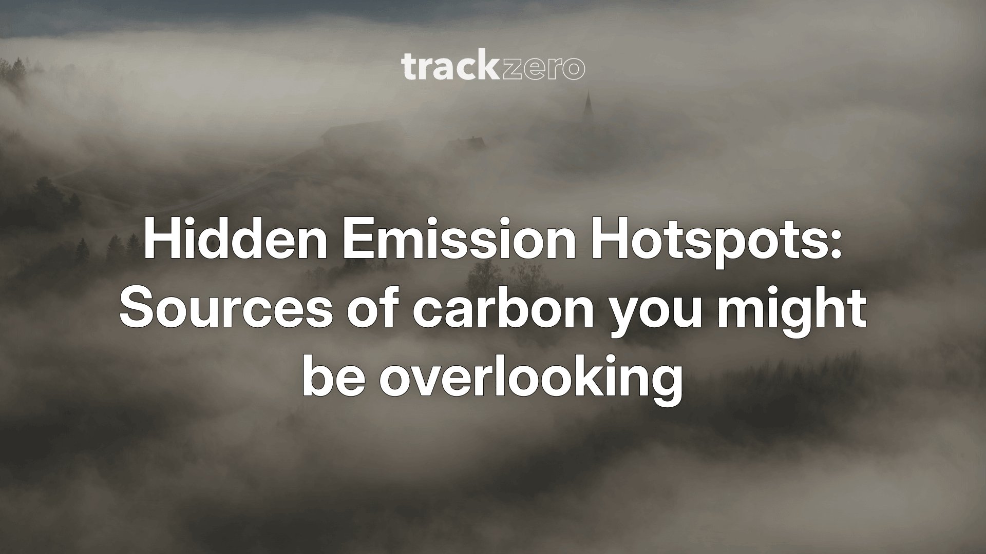 Hidden emission hotspots: Sources of carbon you might be overlooking